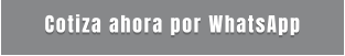 Cotiza ahora por WhatsApp